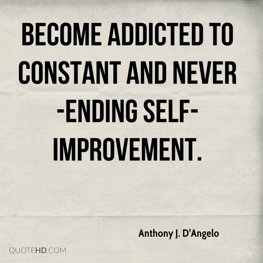 Become-addicted-to-constant-and-never-ending-self-improvement.-Anthony-J.-DAngelo.jpg
